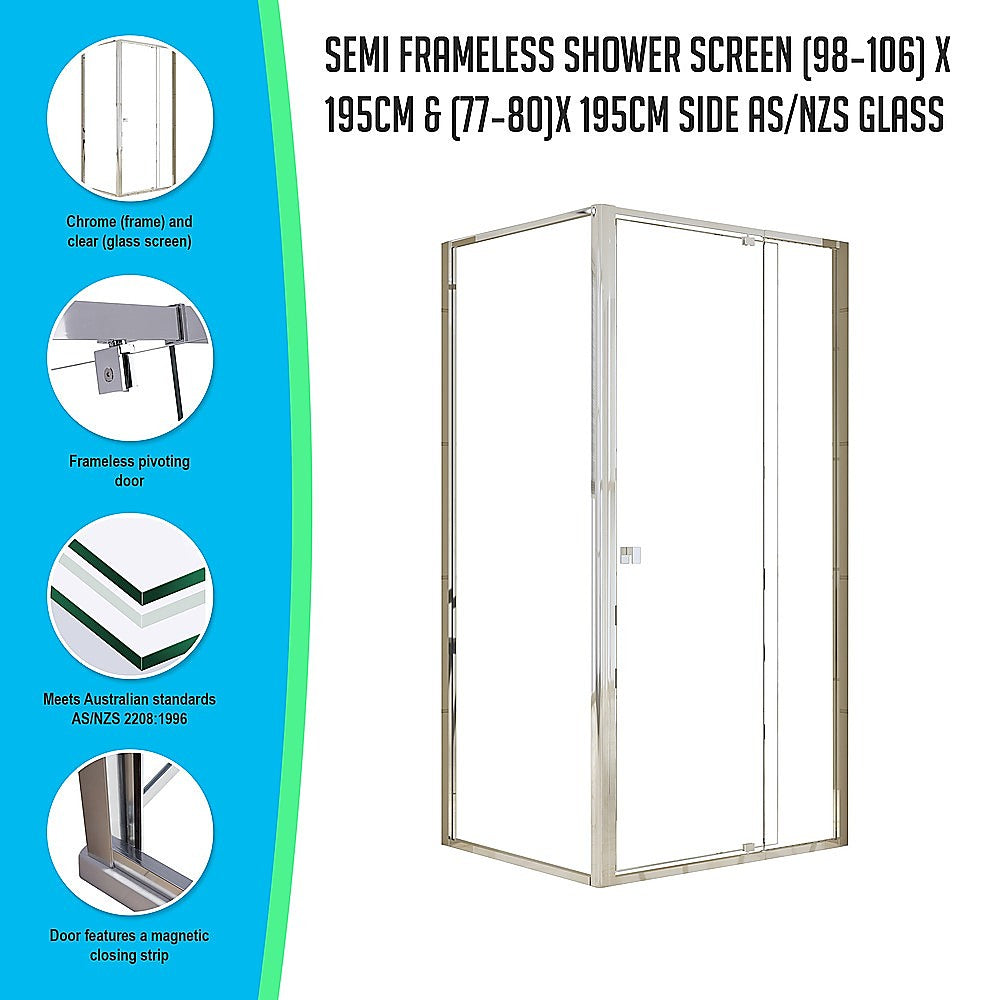 Semi Frameless Shower Screen (98~106) x 195cm & (77~80) x 195cm Side AS/NZS Glass