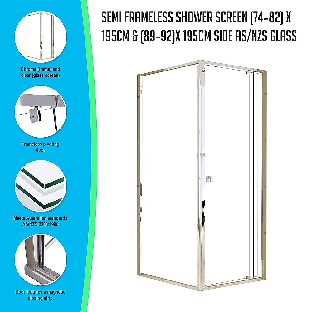 Semi Frameless Shower Screen (74~82) x 195cm & (89~92) x 195cm Side AS/NZS Glass